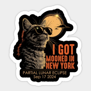 I Got Mooned In New York Partial Lunar Eclipse September 17 2024 Sticker